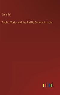 Public Works and the Public Service in India