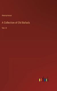 A Collection of Old Ballads