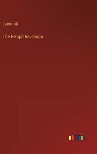 The Bengal Reversion