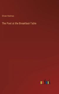 The Poet at the Breakfast-Table
