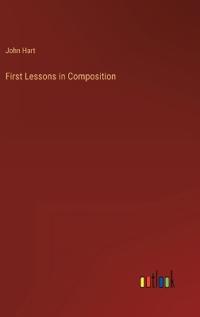 First Lessons in Composition