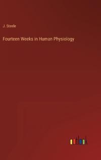Fourteen Weeks in Human Physiology