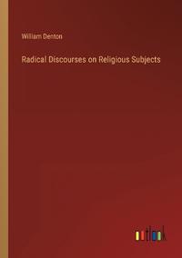 Radical Discourses on Religious Subjects