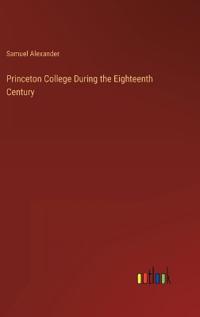Princeton College During the Eighteenth Century