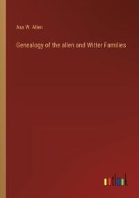 Bokomslag för "Genealogy of the allen and Witter Families"