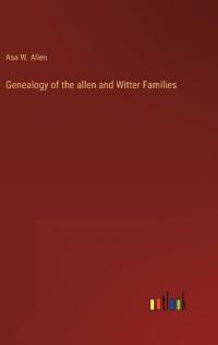 Genealogy of the allen and Witter Families