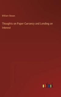 Thoughts on Paper Currancy and Lending on Interest