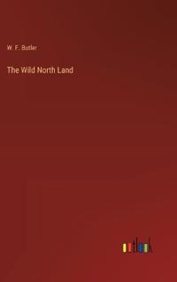 The Wild North Land