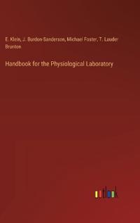 Handbook for the Physiological Laboratory