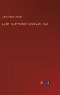 An Art Tour to Northern Capitals of Europe