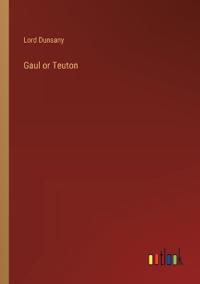 Gaul or Teuton