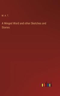 A Winged Word and other Sketches and Stories