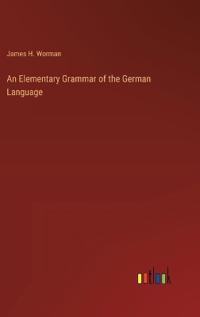 An Elementary Grammar of the German Language