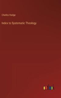 Index to Systematic Theology