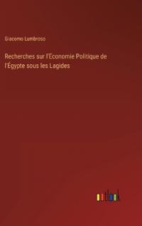 Recherches sur l'Economie Politique de l'Égypte sous les Lagides