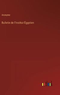 Bulletin de l'Institut Égyptien