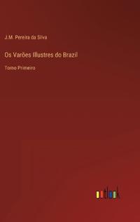 Os Varões Illustres do Brazil