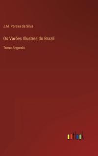 Os Varões Illustres do Brazil