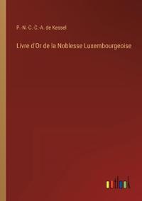 Livre d'Or de la Noblesse Luxembourgeoise