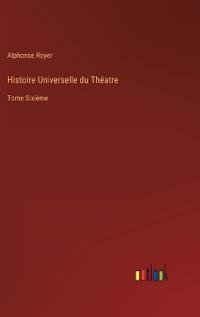 Histoire Universelle du Théatre