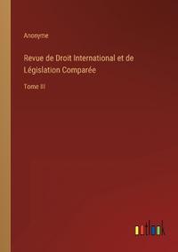 Revue de Droit International et de Législation Comparée