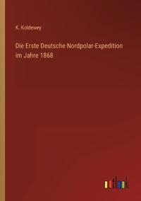 Bokomslag för "Die Erste Deutsche Nordpolar-Expedition im Jahre 1868"