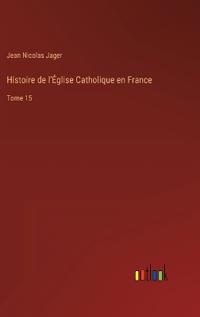Histoire de l'Église Catholique en France