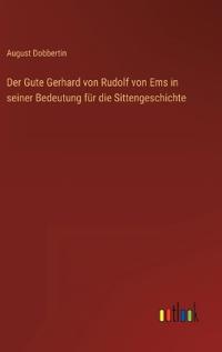 Bokomslag för "Der Gute Gerhard von Rudolf von Ems in seiner Bedeutung für die Sittengeschichte"