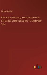 Bokomslag för "Blätter der Erinnerung an die Fahnenweihe des Bürger-Corps zu Graz am 15. September 1861"