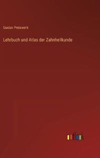 Lehrbuch und Atlas der Zahnheilkunde