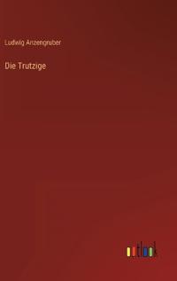 Die Trutzige
