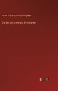 Die Erniedrigten und Beleidigten