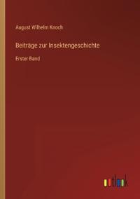 Beiträge zur Insektengeschichte