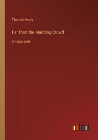 Far from the Madding Crowd