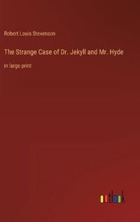 The Strange Case of Dr. Jekyll and Mr. Hyde