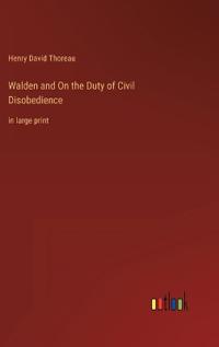 Walden and On the Duty of Civil Disobedience