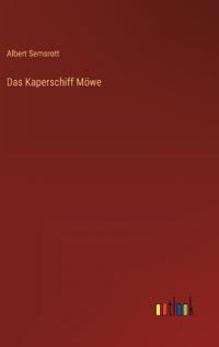 Das Kaperschiff Möwe