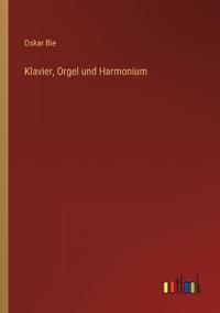 Klavier, Orgel und Harmonium