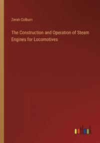 Kirjan kansi "The Construction and Operation of Steam Engines for Locomotives"
