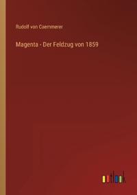Magenta - Der Feldzug von 1859
