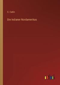 Die Indianer Nordamerikas
