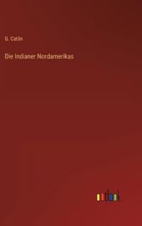 Die Indianer Nordamerikas