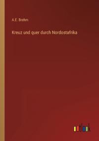Kreuz und quer durch Nordostafrika