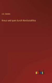 Kreuz und quer durch Nordostafrika