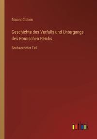 Bokomslag för "Geschichte des Verfalls und Untergangs des Römischen Reichs"