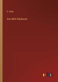 Aus dem Kaukasus