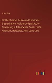 Die Bleichmittel, Beizen und Farbstoffe