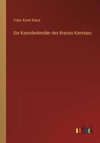 Die Kunstdenkmäler des Kreises Konstanz