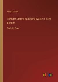 Bokomslag för "Theodor Storms sämtliche Werke in acht Bänden"
