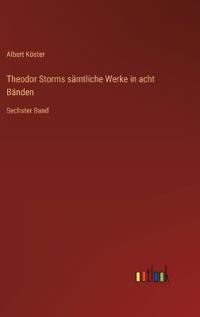 Bokomslag för "Theodor Storms sämtliche Werke in acht Bänden"